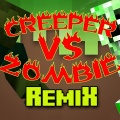 CREEPER VS ZOMBIE (Remix)