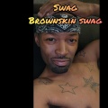 SWAG BROWN SKIN SWAG (Explicit)