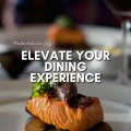 Elevate Your Dining Experience