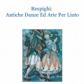Respighi: Antiche Danze Ed Arie Per Liuto