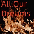 All Our Dreams - I Feel You