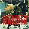 Last Night In Kingston (Konan Freestyle|Explicit)