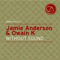 Jamie Anderson、Owain K - Without Sound (Original Mix)