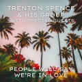 People Will Say We're In Love: Trenton Spence & His Group with Special Guests