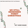 We Still Remember Funky Christmas