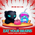 Eat Your Brains (EDM Remix|Explicit)