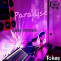 Tokes、Sh3、YG Kronik - Paradise (feat. Sh3)(Explicit)