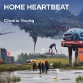 Charlie Young - Home Heartbeat