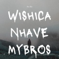 Wish i can have my bro's back (Explicit)