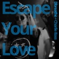 Dbreathe、Charlie Bass - Escape Your Love