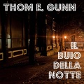 Thom E. Gunn - Il buio della notte