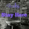 Stay Here (Explicit)