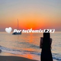 Per te (Remix1.2X)