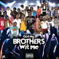 Got My Brothers Wit Me (Explicit)