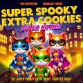 Kids Superstars、Moonlight Heroes - The Super Spooky Extra Kooky Haunted House- Super Kitties