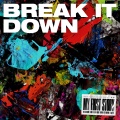 BREAK IT DOWN