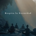 Respira la Eternidad (Entre la Tierra y el Cielo)