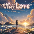 The Way of  Love (纯音乐)