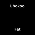 ubokoo - Fat