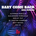Baby Come Back (Ibiza Remixes)