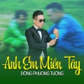 Đông Phương Tường - Anh Em Miền Tây