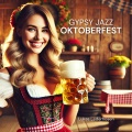 Gypsy Jazz Oktoberfest (Swinging Tunes for a Festive Bavarian Night)