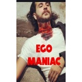 EGO MANIAC (Explicit)
