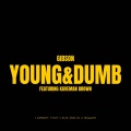 gibson、Kaveman Brown、Tramaine Williams、Jesse Gray、Gabriel Gibson、James Ashcroft、Jim Reynolds - Young and Dumb