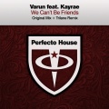 Varun、Kayrae - We Can't Be Friends