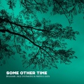Brussels Jazz Orchestra、Naima Joris - Some Other Time (feat. Naima Joris)