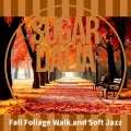 Fall Foliage Walk and Soft Jazz
