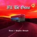 DENM、slightly stoopid - I'll Be Gone