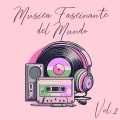 Música Fascinante del Mundo, Vol. 2