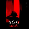 Whole Again