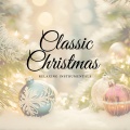 Classic Christmas: Relaxing Instrumentals