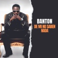 Banton - De Mi No Saben Nada