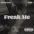 Low the Great、1K Nae - Freak Me (Slowed Down)(Explicit)