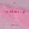 No Make Up (超甜版)