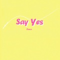 Say Yes (Dance)