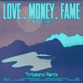 LOVE, MONEY, FAME (feat. DJ Khaled)(Timbaland Remix)