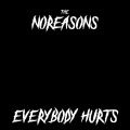 The NoReasons - Everybody Hurts