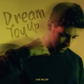 Dream You Up (Explicit)