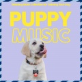 Puppy - Relaxing Music Collection for Calming Your Dog