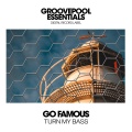 Go Famous - Turn My Bass (Dub Mix)