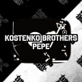 Kostenko Brothers - Pepe