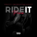 Pretti Phyne、DJ Luke Nasty - Ride It (feat. DJ Luke Nasty|Rmx|Explicit)