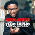 Madlamini (Yebo Lapho)(Scotts Maphuma Remix)