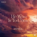 He Who Is To Come