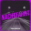 Tobias Hendelkens - Nachtfahrt