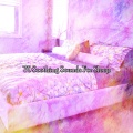 70 Soothing Sounds For Sleep